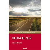 Huida Al Sur (premio Edebãâ Juvenil), De Madrid Muñoz, Juan. Editorial Edebé, Tapa Blanda En Español