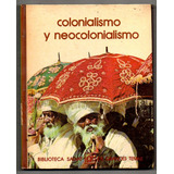 Colonialismo Y Neocolonialismo - Mateo Madridejos - Antiguo 