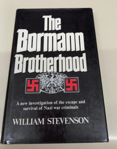 The Bormann Brotherhood * Stevenson William * Nazismo