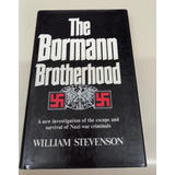 The Bormann Brotherhood * Stevenson William * Nazismo