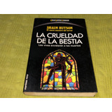 La Crueldad De La Bestia - Shaun Hutson - Martínez Roca