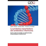 La Proteina Exportadora Del Antibiotico Rifamicina - Absa...