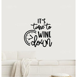 Pegatina Frase It´s Time To Wine Down Vino Tinto Sticker 