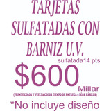 Tarjeta De Pres Sulfatada A Color Ambas Caras Con Barniz Uv