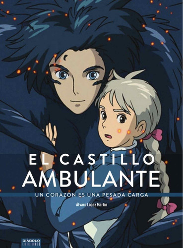 El Castillo Ambulante. Un Corazon Es Una Pesada Carga - Alva