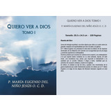 Quiero Ver A Dios Tomo I, De P. María Eugenio. Editorial San Francisco, Tapa Blanda, Edición 1ra En Español, 2023