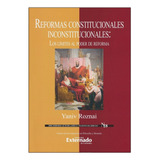 Reformas Constitucionales Inconstitucionales: Los Límites Al Poder De Reforma, De Roznai, Yaniv. N/a Editorial Universidad Externado De Colombia, Tapa Blanda, Edición 1era Edición En Español, 2000