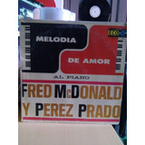 Fred Mcdonal Perez Prado Melodia De Amor Al Vinyl,lp,acetato