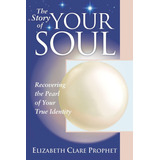 Libro: The Story Of Your Soul: Recovering The Pearl Of Your