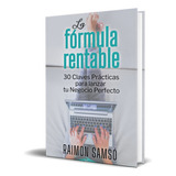 La Fórmula Rentable, De Raimon Samsó. Editorial Independiente, Tapa Blanda En Español, 2023