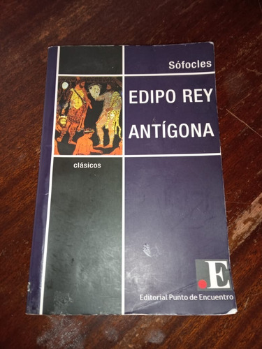 Edipo Rey - Antigona - Sofocles