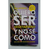 Quiero Ser Vegetariano No Se Como - Ana Moreno