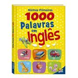 Minhas Primeiras 1.000 Palavras Em Inglês, De Klein, Cristina. Editora Todolivro Distribuidora Ltda., Capa Dura Em Português, 2017