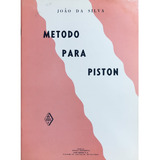 Método Para Piston Trompete Trombone Bocal - João Da Silva