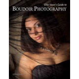 Libro Ellie Vayo's Guide To Boudoir Photography - Ellie V...