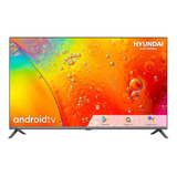 Televisor Hyundai Full Hd Smart Tv Pantalla Plana Android 