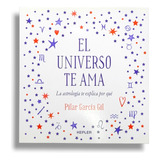 El Universo Te Ama - Pilar Garcia Gil