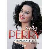 Libro Katy Perry La Princesa Del Pop Katy Perry The Ultimate