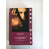 Anne Rice - Lestat El Vampiro Del 1994 (libro Usado)