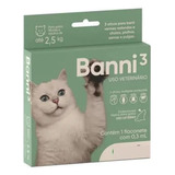 Banni 3 0,3ml Antipulgas Para Gatos Vermes Sarna Ate 2,5kg