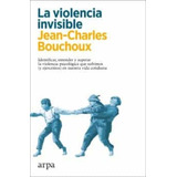 La Violencia Invisible - Jean-charles Bouchoux