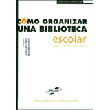 Cómo Organizar Una Biblioteca Escolar: Infantil, Primaria, De Luis León Otero, Mario Martín Bris. Serie 8433108562, Vol. 1. Editorial Promolibro, Tapa Blanda, Edición 2002 En Español, 2002