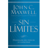 Sin Límites, De Maxwell, John. Editorial Center Street, Tapa Blanda En Español, 2017