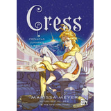Cress (tapa Nueva) - Crónicas Lunares - Marissa Meyer