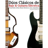 Libro: Dúos Clásicos De Bajo & Guitarra Eléctrica: Piezas Fá