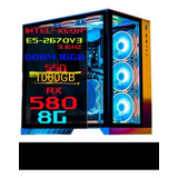 Pc Gamer Completo Rx 580 16gb Ram E5 2670v3 X99 Ssd 1tb 