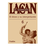 Seminario 6 El Deseo Y Su Interpretacion  Lacan Libro Paidos