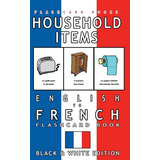 Libro Household Items - English To French Flash Card Book...