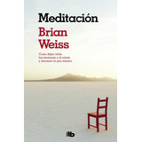 Meditación, De Weiss, Brian. Editorial Vergara En Español, 2019
