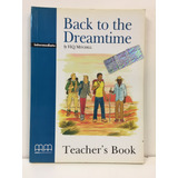 Back To The Dreamtime - Int - Teacher S Book - Mitchell H. Q