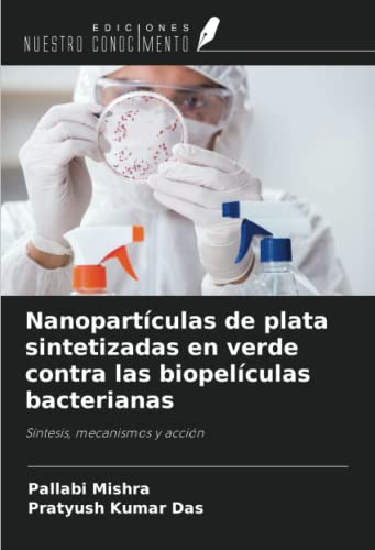 Nanoparticulas De Plata Sintetizadas En Verde Contra Las Bio