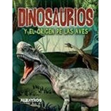 Dinosaurios Y El Origen De Las Aves, De Caggiano Valeria. Editorial Albatros En Español