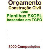 Orçamento De Construção Civil C/ Planilhas Excel E Tcpo