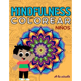 Mindfulness Colorear Niños- 51 Hermosos Dibujos De Mandalas