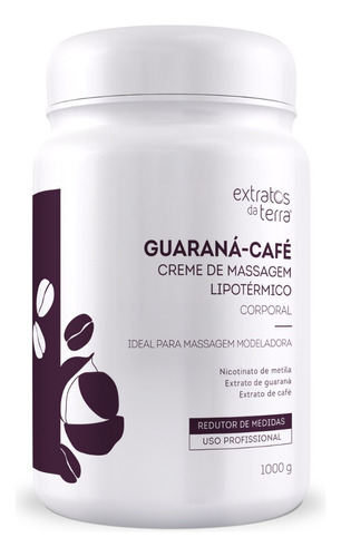 Creme Massagem Modeladora Guaraná Café 1kg Extratos Da Terra Tipo De Embalagem Pote Fragrância Característico Do Produto Tipos De Pele Todos