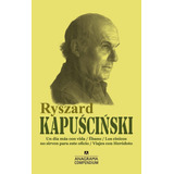 Ryszard Kapuscinski - Kapuscinski, Ryszard