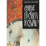 Livro Chifre Em Cabeça De Cavalo - Luiz Raul Machado [2007]