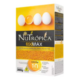 Nutropica Eggmax 300g Alimento Proteico Para Aves E Filhotes