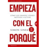 Empieza Con El Porqué - Sinek, Simon