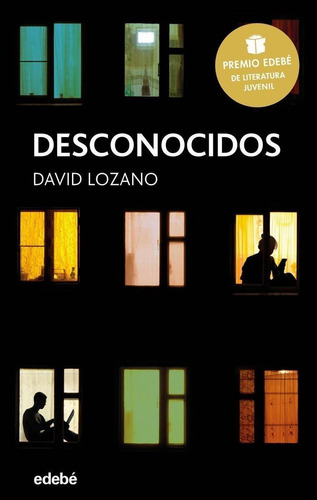 Libro: Desconocidos. Lozano, David. Edebe