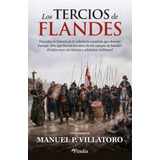Los Tercios De Flandes, De Manuel P. Villatoro. Editorial Pinolia, S.l., Tapa Blanda En Español