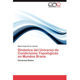 Libro: Dinámica Del Universo De Condiciones Topológicas En M