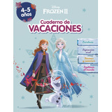 Frozen. Cuaderno De Vacaciones (4-5 Años) (disney. Cuaderno