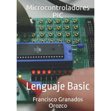 Microcontroladores Pic: Lenguaje Basic