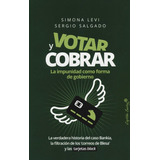 Votar Y Cobrar La Impunidad Como Forma De Gobierno, De Levi, Simona. Editorial Capitán Swing, Tapa Blanda, Edición 1 En Español, 2017