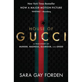 The House Of Gucci [movie Tie-in]: A True Story Of Murder